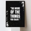 Motivational Wall Poster Frame | 'Do More of the Things You Enjoy' |